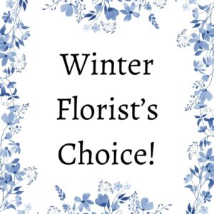 Winter Florist's Choice